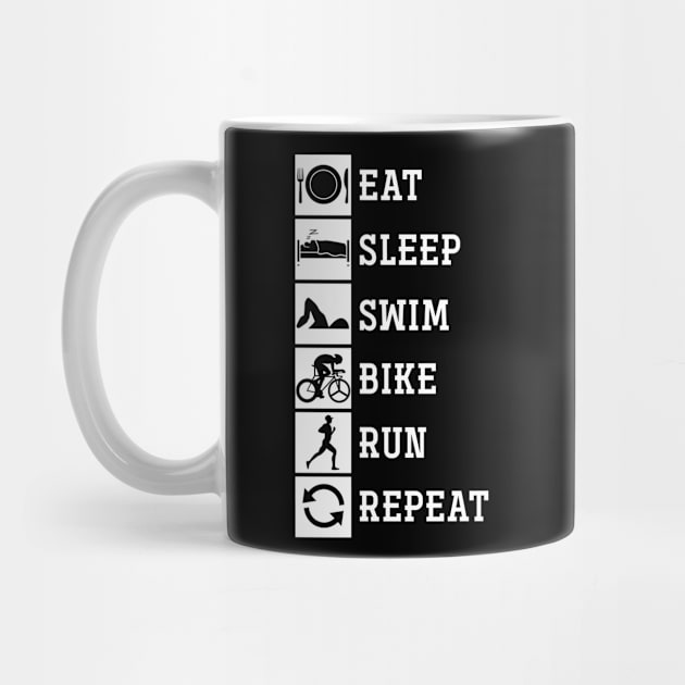 Eat, Sleep, Swim, Bike, Run, Repeat Triathlete by shirtsyoulike